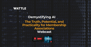 DEMYSTIFYING AI FOR MEMBERSHIP ORGANISATIONS - FREE ON-DEMAND WEBCAST